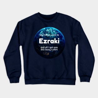 Lousy T-Shirt for Planet Tourists - Ezraki Crewneck Sweatshirt